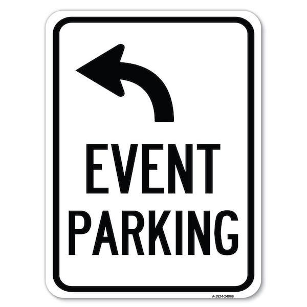 Event Parking W/ Upper Left Arrow Heavy-Gauge Alum Rust Proof Parking Sign, 18" x 24", A-1824-24066